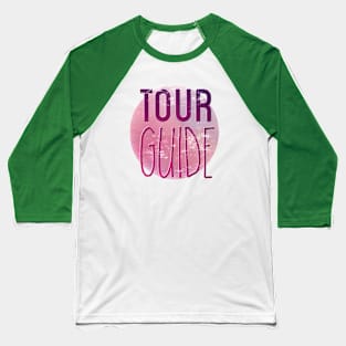 Tour Guide Baseball T-Shirt